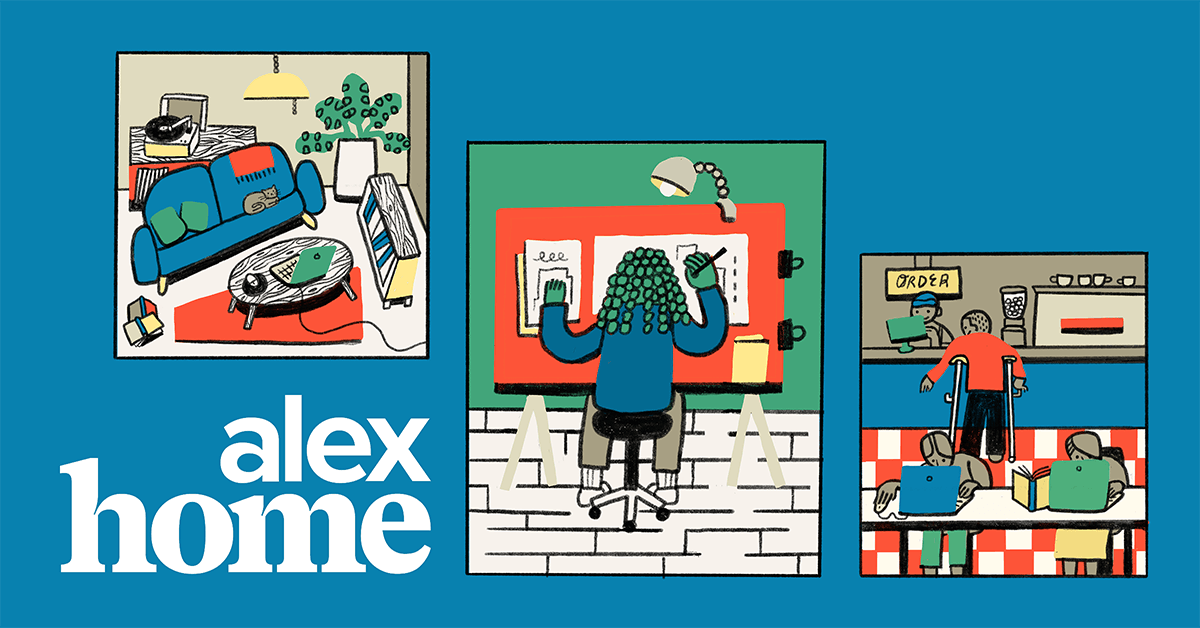 Three colorful illustrations: a person drawing at a desk, a cozy living room with a laptop and plants, and two people ordering food at a counter. The words alex home are written in large white letters.