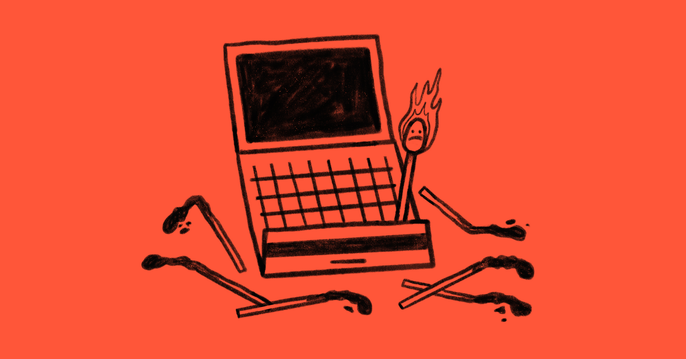 A drawing of a laptop and broken matches, with one match on fire displaying a sad face. Black and red colors dominate the image.